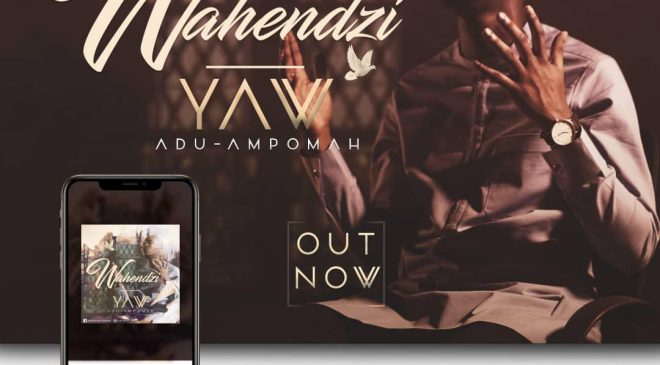 New Song: ‘Wahendze’ by Yaw Adu-Ampomah is set to be premiered Today
