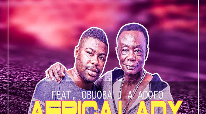 Listen Up: “Africa Lady”  by Adofo Jnr. Ft Obuoba J.A Adofo (+Audio)