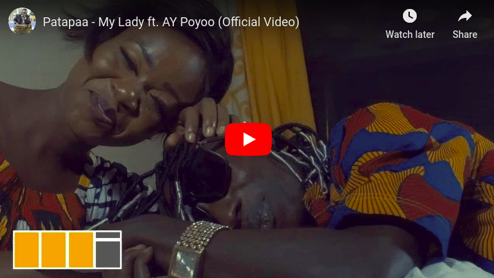 WATCH: Patapaa – My Lady ft. AY Poyoo (Official Video)