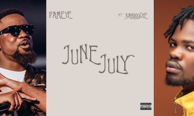 Sarkodie and Fameye Light Up the Summer with New Track “June July”